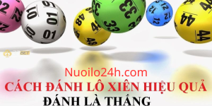 Cách Chơi Lô Xiên 2 Hiệu Quả